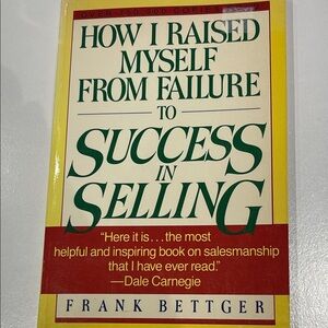 How I Raised Myself from Failure to Success in Selling by Frank Bettger book